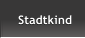 Stadtkind Stadtkind