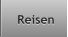 Reisen Reisen