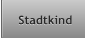Stadtkind Stadtkind