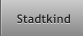 Stadtkind Stadtkind