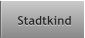 Stadtkind Stadtkind