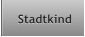 Stadtkind Stadtkind