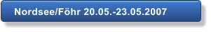 Nordsee/Fhr 20.05.-23.05.2007