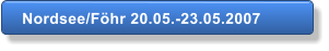 Nordsee/Fhr 20.05.-23.05.2007