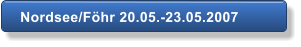 Nordsee/Fhr 20.05.-23.05.2007