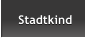 Stadtkind Stadtkind